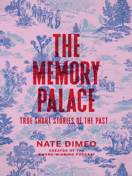 Title details for The Memory Palace by Nate DiMeo - Available